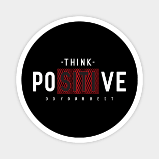 Think positive tshirt Magnet
